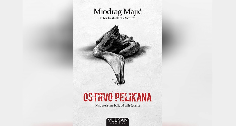 MIODRAG MAJIĆ: OSTRVO PELIKANA