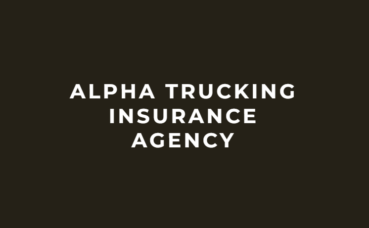 ALPHA TRUCKING INSURANCE AGENCY
